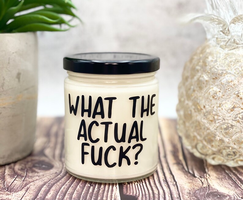 sarcastic candle What the actual f#@k funny candle candles soy candle gift sassy candle birthday gift