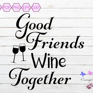 Friends SVG, Wine Together, BFF SVG, Besties Svg, Gift For Friend, Friendship Gift, Birthday Gift, Best Bud, Unisex Gift, Digital Download