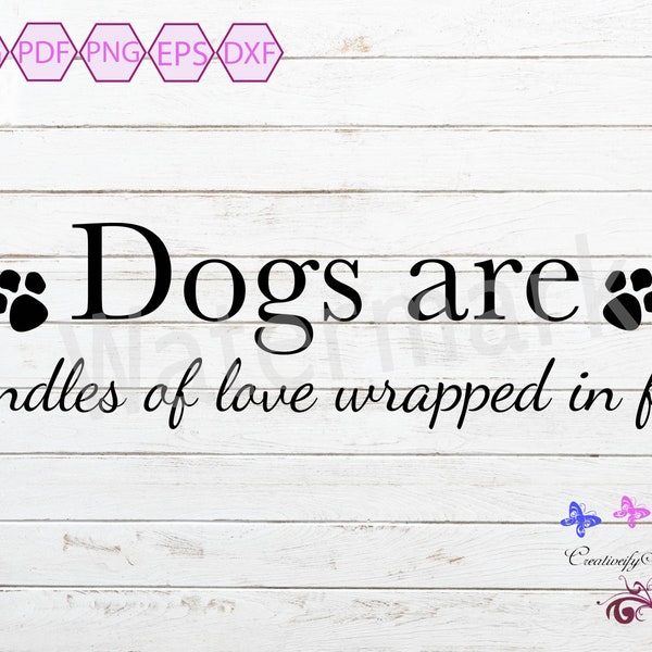 Dogs Are Bundles Of Love Wrapped In Fur Pet Quote, Dog Wall Art, Dog Lover Gift, Dog T-Shirt, Digital Download, Commercial Use