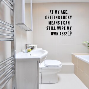 At My Age Getting Lucky SVG, Wipe My Own Ass, Toilet Humour, Funny Bathroom Quote, Digital Download