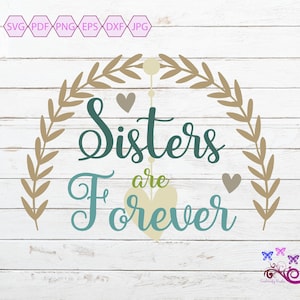 Sisters Are Forever, Best Friends SVG, Friends Forever, Sister Gift, Friend Birthday Gift, Sublimation Design, Sister Love, Digital Download