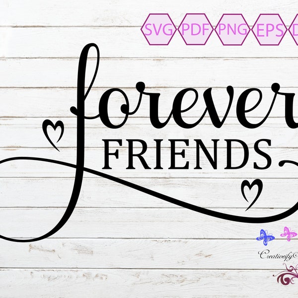 Forever Friends SVG, Friendship Quote, BFF SVG, Friend Shirt, Best Friend Forever, Coffee Mug, Friend Gift, Friend Love, Digital Download