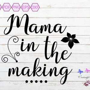 Future Mom SVG,  Mama In The Making, Pregnancy Saying, Expectant Mom, Tshirt Image, Mug Quote, Small Commercial Use, Digital Download