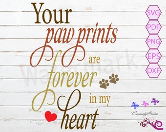 Your Paw Prints Are Forever In my Heart SVG Quote, Pet Mug, Pet T-Shirt, Pet Death, Heaven Quote, Pet Vinyl Decal, Digital Download