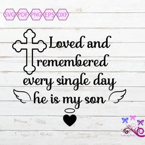 Memorial Quote SVG, Loved And Remembered, He Is My Son, In Loving Memory, Grief Clipart, Sympathy Phrase, Child Loss, Digital Download
