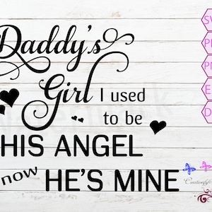 Daddy's Girl SVG, Angel SVG, My Angel, Loss Of Dad, Father Daughter, Used To Be His Angel, Now He's Mine, In Heaven, Digital Download