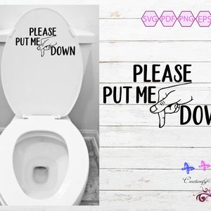 Funny Quote SVG,  Toilet Seat Lid, Put Me Down, Bathroom Sign, Boys Bathroom, Man Manners, Small Commercial Use, Digital Download