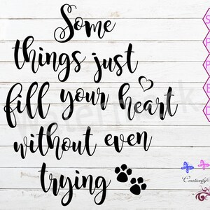 Some Things Just Fill Your Heart Without Even Trying Pet Quote, Pet Mug Quote, Paw Prints, Dog Lover, Cat Lover, Digital Download