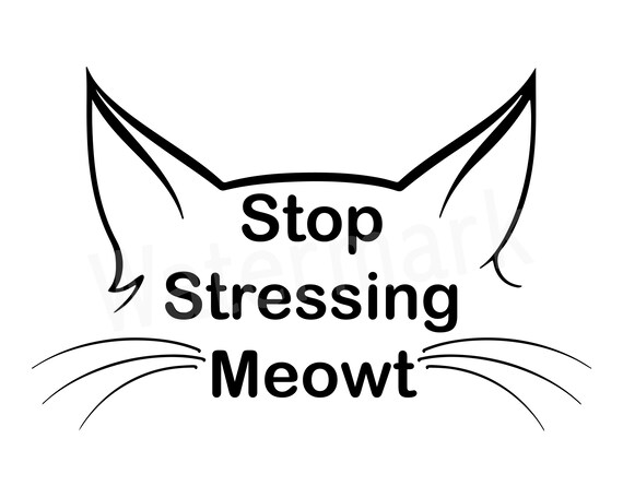 Download Cat SVG Stop Stressing Meowt SVG Cat Face SVG Cat T-Shirt | Etsy