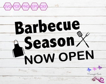 BBQ Grill, Barbecue Season Open SVG, Dad's BBQ, Outdoor Cooking, Apron Quote, Chef Quote, Bbq Party, Summer Weather, Digital Download