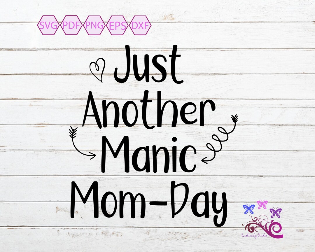 Just Another Manic Mom Day Quote SVG, Funny Sassy Saying, Birthday Gift ...