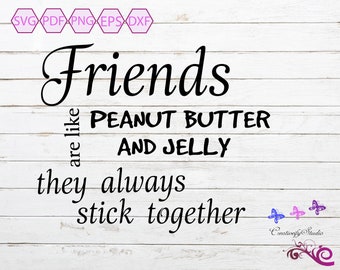 Friends Are Like Peanut Butter and Jelly SVG, Friendship Quote, Friend Shirt, Coffee Mug, Friend Gift, Friend Love, Digital Download