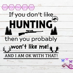 Hunting Silhouette Quote SVG, Rifle Gun, Deer Moose, Gone Hunting, Camp Wall Art, Man Gift, Hunter Lovers, Hunting Season, Digital Download