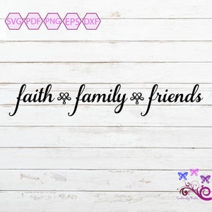 Faith Family Friends SVG, Friends Forever, Blessed SVG, Christian SVG, Love Family, Religious Quote, Jesus Svg, Digital Download