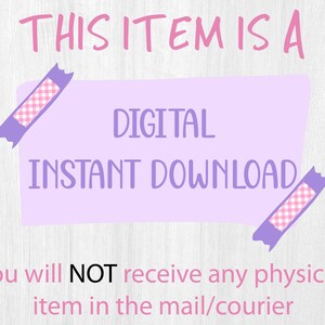 May include: A digital instant download graphic with the text "THIS ITEM IS A DIGITAL INSTANT DOWNLOAD". The text is in pink and purple. The words "NOT" is in bold. The image also states "You will NOT receive any physical item in the mail/courier".
