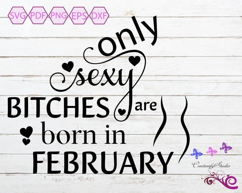 Download February Birthday SVG Born In February Sexy Bitches | Etsy