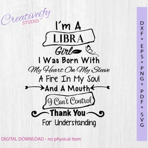 I'm A Libra Girl SVG, My Heart On My Shoulder, Fire In My Soul, A Mouth I Can't Control, Birthday Gift, Funny Quote, Digital Download