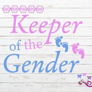 Keeper Of The Gender, Pregnancy SVG, Baby Reveal, Sex Surprise, New Mom, Baby Shower, Surprise Baby, Growing Family, Digital Download