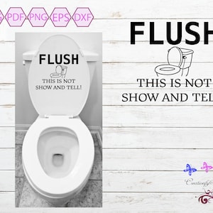Please Flush, Toilet SVG, Not Show And Tell, Bathroom Toilet, Bathroom Rules, Funny Bathroom Quote, Small Commercial Use, Digital Download