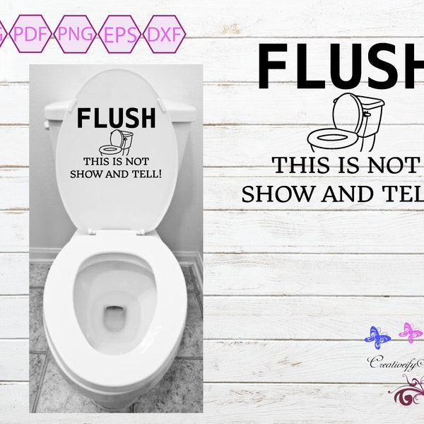 Please Flush, Toilet SVG, Not Show And Tell, Bathroom Toilet, Bathroom Rules, Funny Bathroom Quote, Small Commercial Use, Digital Download