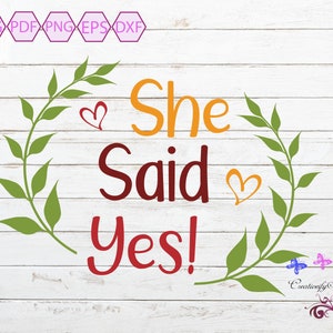 She Said Yes SVG, Wedding Decal Clipart, Laurel Leaves, Engagement Announcement, He Asked, Getting Married, Bridal Shower, Digital Download