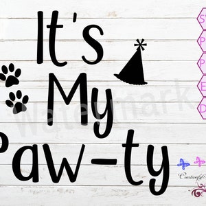 It's My Paw-ty SVG Silhouette Pet Quote, Dog Party, Dog Birthday, Birthday Party, Digital Download, Commercial Use