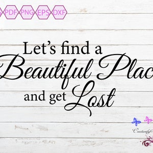 Adventure Quote SVG, Hiking Saying, Get Lost, Beautiful Place, Camping Buddies, Tshirt Design, Mug Image, Unisex Gift,  Digital Download