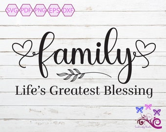 Family Life's Greatest Blessing SVG, Home Wall Decor, Family Sign, Motivational Quote, Family SVG, Housewarming Gift, Digital Download