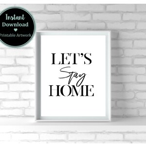 Let&#39;s Stay Home - Printable Art - Instant Download