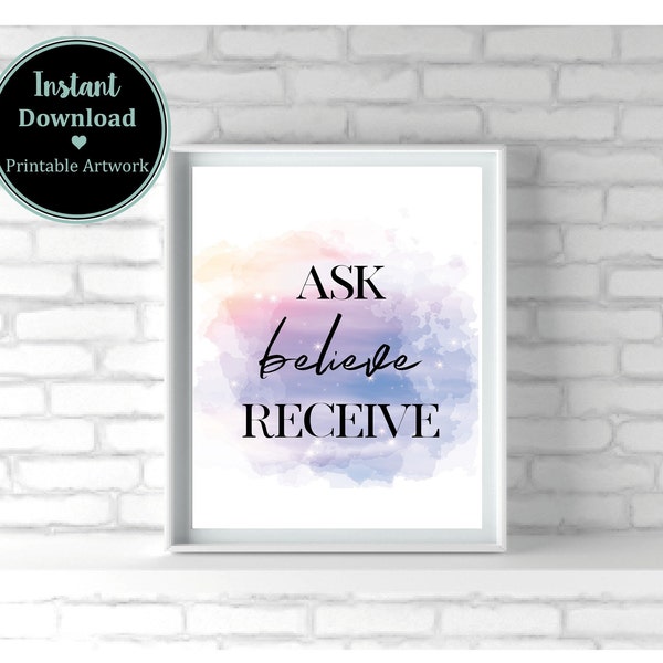 Ask Believe Receive wall art/ Law of Attraction - Printable Art