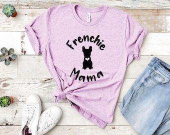 womens french bulldog shirt, Frenchie mom shirt, frenchie gifts for women, french bulldog gifts Frenchie dog shirt for mom sister