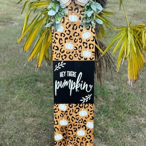Hey There Pumpkin Porch Leaner, Fall welcome porch sign, Hey Boo sign, Tall leaning porch sign, Door leaner, Outdoor Porch Sign