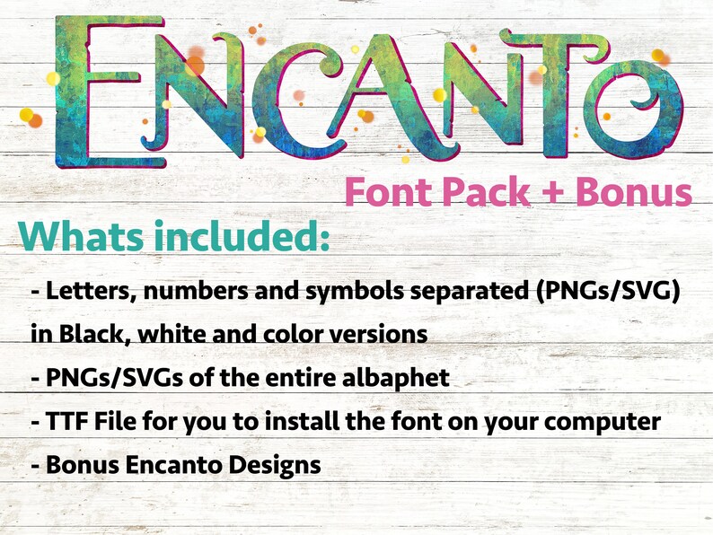 May include: A digital download of a font pack featuring the word "ENCANTO" in a colorful, watercolor-style font. The text "Font Pack + Bonus" is also included. The description lists the contents of the pack, including letters, numbers, and symbols in black, white, and color versions, as well as a TTF file for installing the font on a computer.