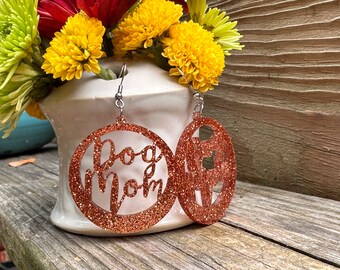 Dog Mom Copper, Silver or Gold Glitter Acrylic Earrings. Surgical Steel French Wires, 1.75”Round Hoop Earrings