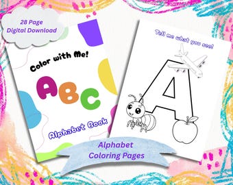 May include: Two alphabet coloring pages. One features the text "Color with Me! ABC Alphabet Book" with colorful letters and shapes. The other page has a large letter "A" with an airplane, an ant, and an apple. The text "Tell me what you see!" is at the top.