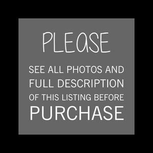 Puede incluir: Un letrero gris con texto blanco que dice "PLEASE SEE ALL PHOTOS AND FULL DESCRIPTION OF THIS LISTING BEFORE PURCHASE."