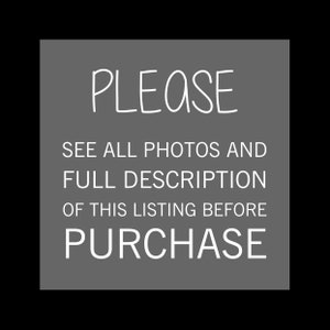 Puede incluir: Un letrero gris con texto blanco que dice "PLEASE SEE ALL PHOTOS AND FULL DESCRIPTION OF THIS LISTING BEFORE PURCHASE."