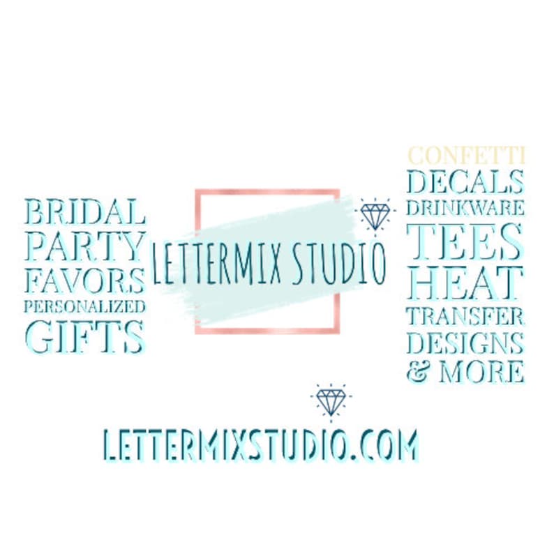 K&ouml;nnte beinhalten: Ein hellblaues und wei&szlig;es Logo f&uuml;r Lettermix Studio, ein Unternehmen, das personalisierte Geschenke, Partygeschenke und andere Artikel herstellt. Das Logo zeigt eine Diamantenform und den Text "Lettermix Studio" in einer hellblauen Schriftart. Der Text "Bridal Party Favors Personalized Gifts" befindet sich in der oberen linken Ecke des Bildes, und der Text "Confetti Decals Drinkware Tees Heat Transfer Designs & More" befindet sich in der oberen rechten Ecke des Bildes. Der Text "Lettermixstudio.com" befindet sich am unteren Rand des Bildes.
