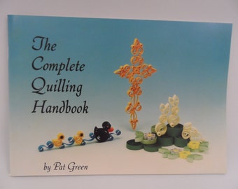 The Complete Quilling Handbook by Pat Green
