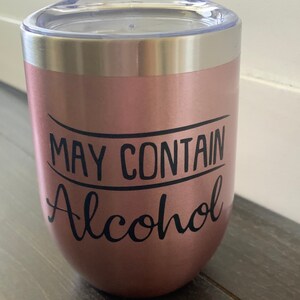 May Contain Alcohol Rose Gold Wine Tumbler - 12oz Insulated Stainless Steel