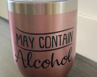 May Contain Alcohol Rose Gold Wine Tumbler - 12oz Insulated Stainless Steel