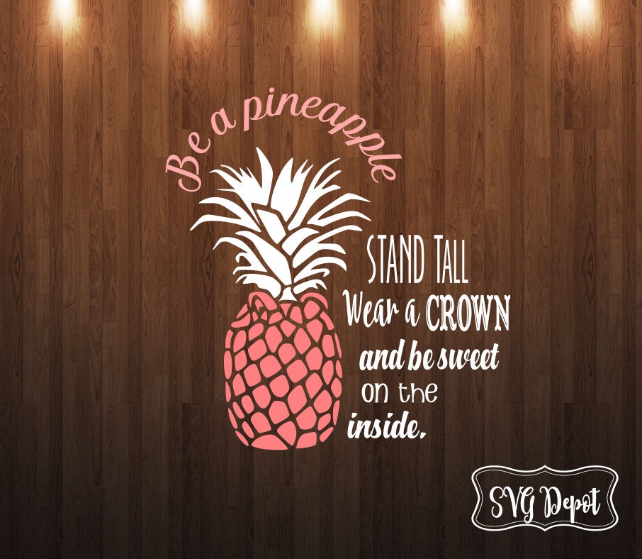 Download Be A Pineapple Svg File Pineapple Quote Svg Pineapple Cut Etsy