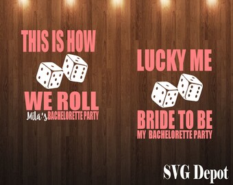 Bachelorette Dice SVG File, 'This is How We Roll' (Digital Download)