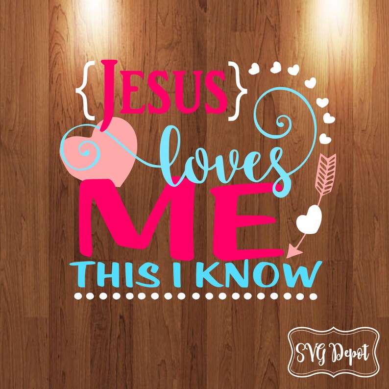 Download Jesus Loves me this I know svg heaart svg arrow svg file ...