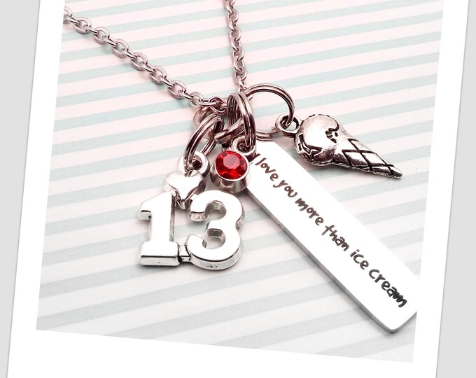 Girls 13th Birthday Charm Necklace, Personalized Granddaughter Gift, Daughter from Mom, Child Birthday, Love You More Than Ice Cream, Niece