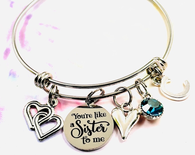 Best Friend Gift, Like a Sister To Me Charm Bracelet, Personalized Jewelry, Initial Bracelet, Birthstone Jewelry, Birthday Gift for Her