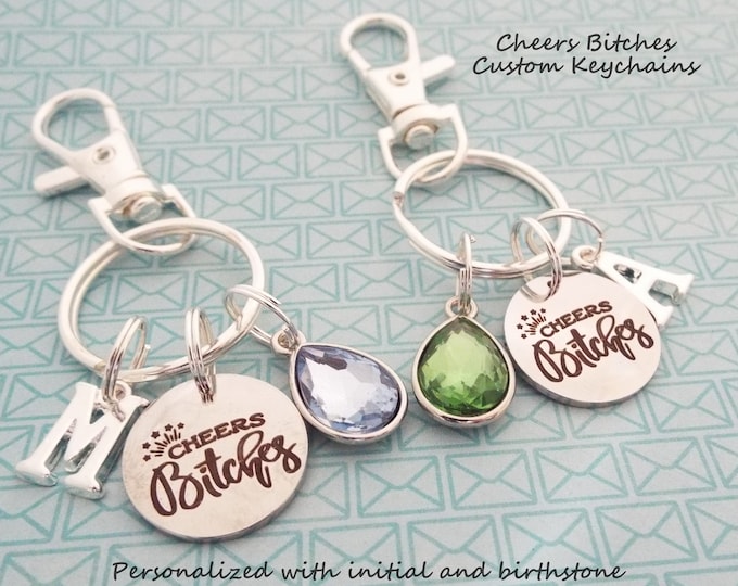 Best Friend Custom Keychain, Best Friend Gift, Gift for BFF, Cheers Bitches, Personalized Gift, Gift for Her, Birthday for Friend, Girl Gift