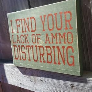 I Find Your Lack Of Ammo Disturbing Man Cave Decor Christmas Gift For Dad Army Gift Military Gift Navy Gift Marine Corp Gift image 3