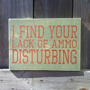 I Find Your Lack Of Ammo Disturbing Man Cave Decor Christmas Gift For Dad Army Gift Military Gift Navy Gift Marine Corp Gift image 9