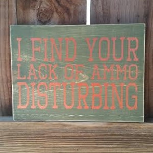 "I Find Your Lack Of Ammo Disturbing" Morale Patch - Tactical Hook Patch For ARMY, Military, Made In USA